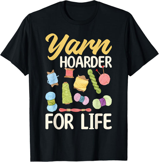 Yarn Hoarder for Life - Yarn Lover