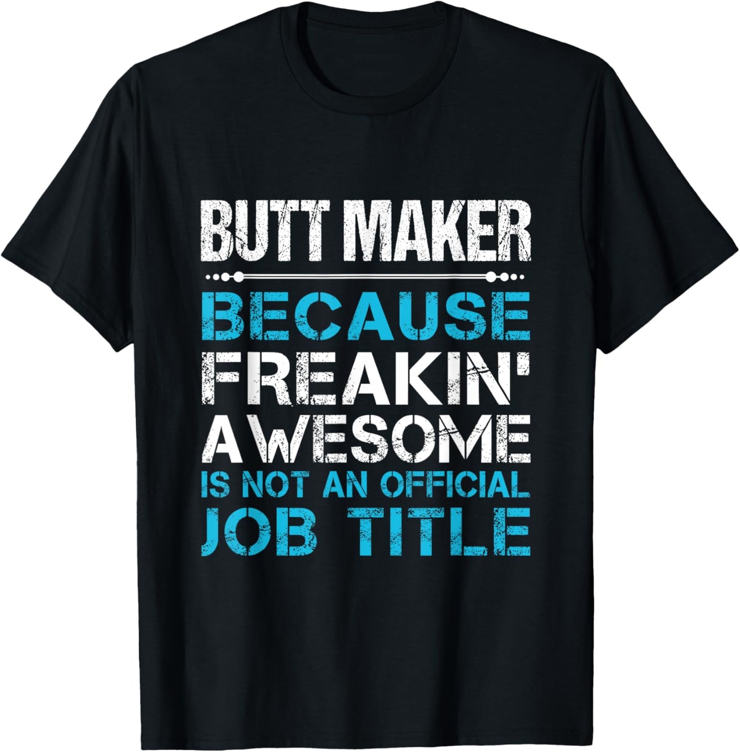 Butt Maker - Freaking Awesome