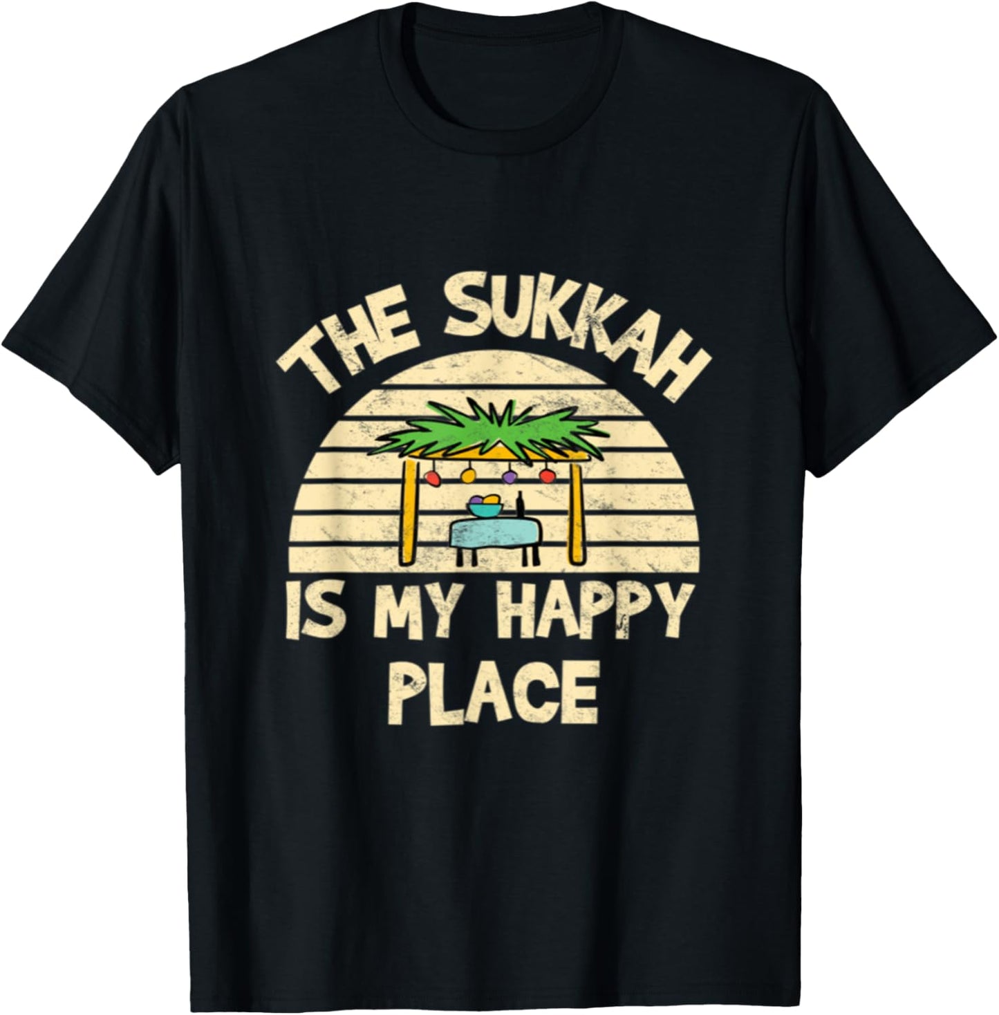 The Sukkah is my happy place Jewish Autumn Sukkot Holiday