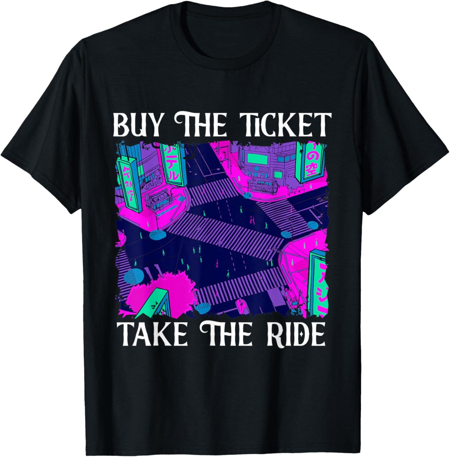 Buy the ticket take the ride Tokyo City Place Aesthetic Art