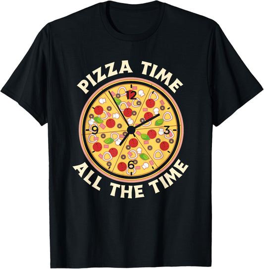 Pizza Time All The Time - Funny Pizza Lover