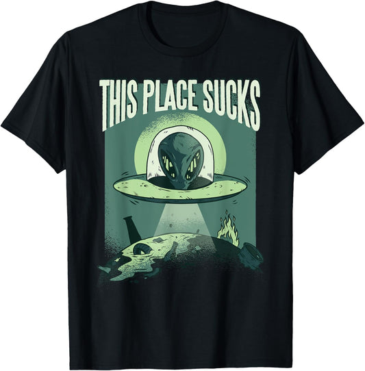 This Place Sucks Alien T Shirt Funny Aliens Men Women Kids