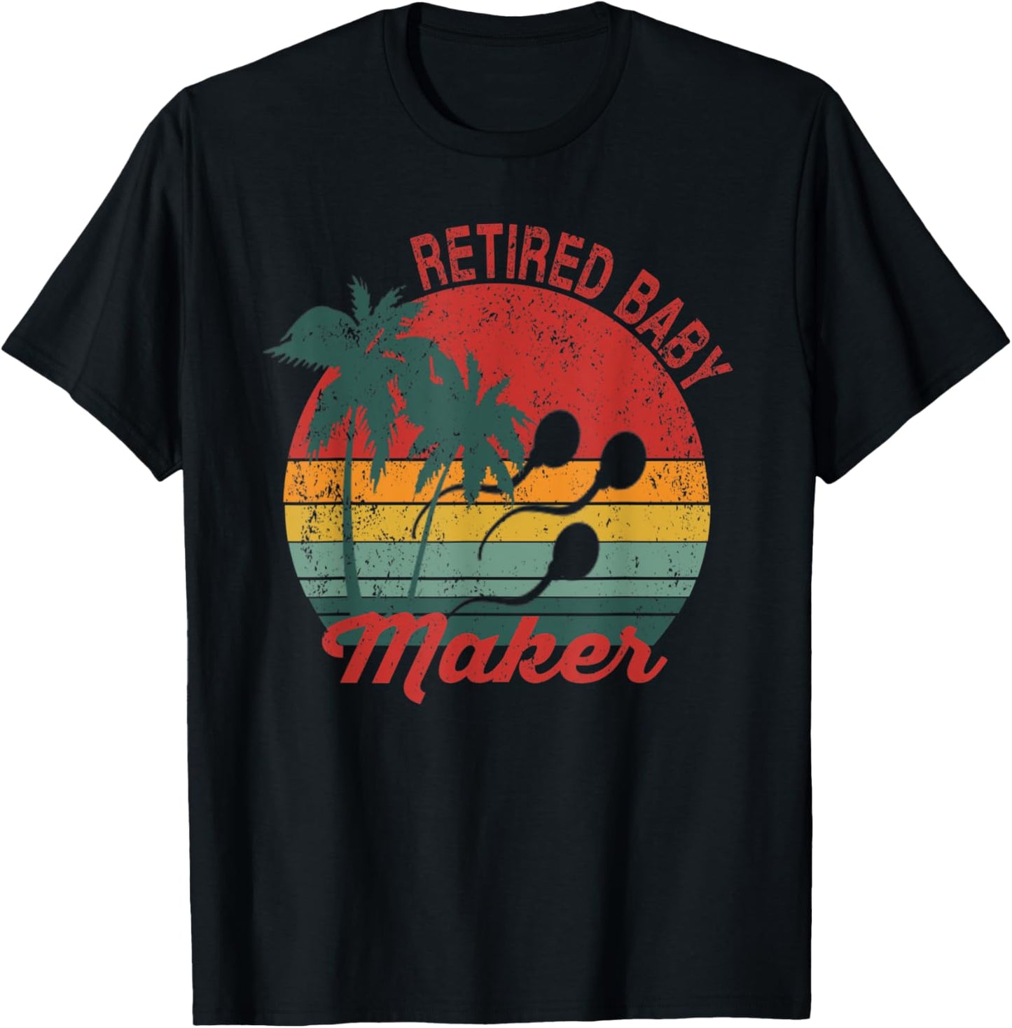 Retired Baby Maker Shirt - Funny Post Vasectomy