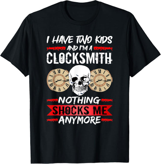 Clockmaker I Have Two Kids And I'm A Clocksmith Watchmaker