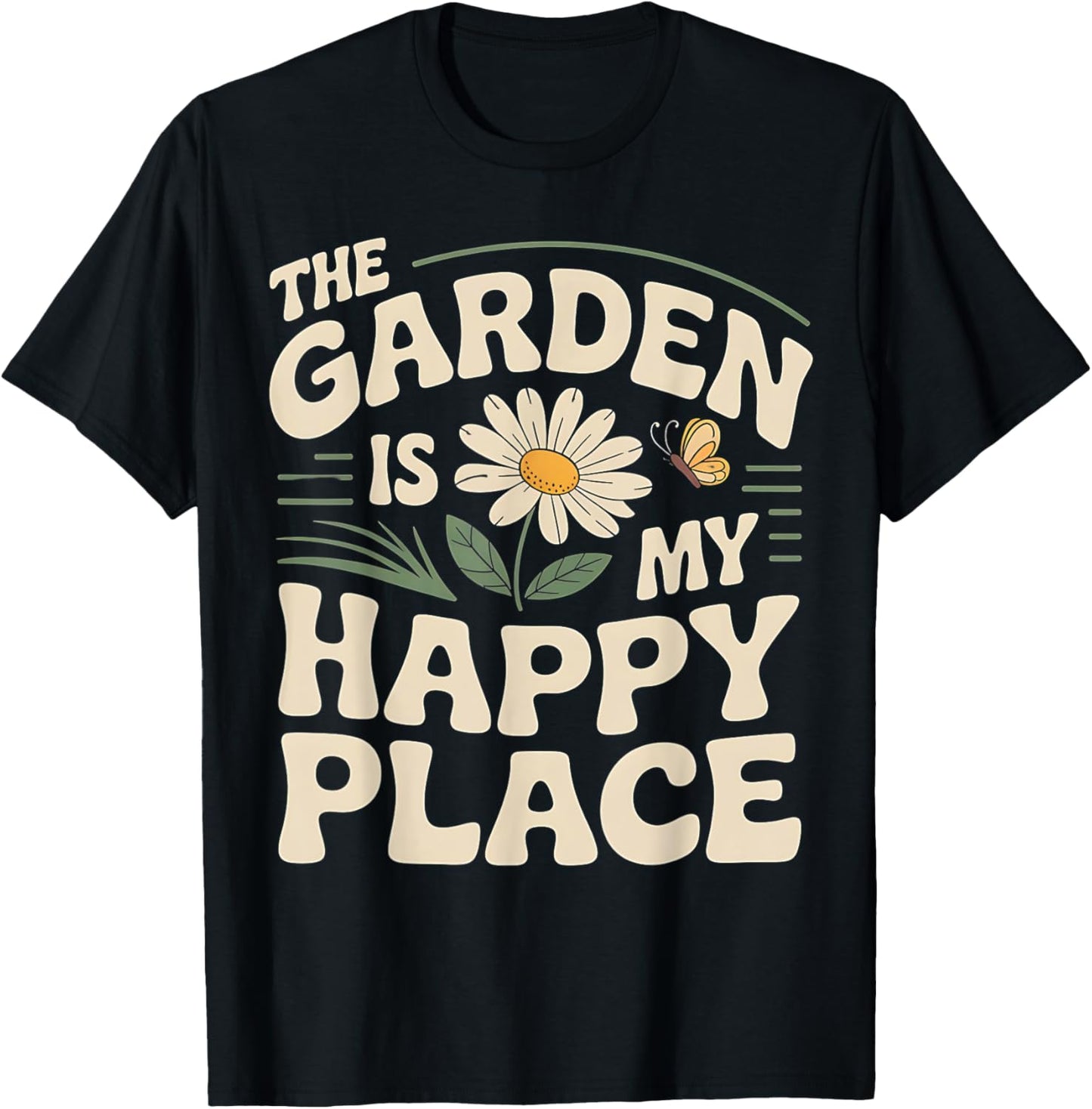 The Garden Is My Happy Place Flower Butterfly Nature