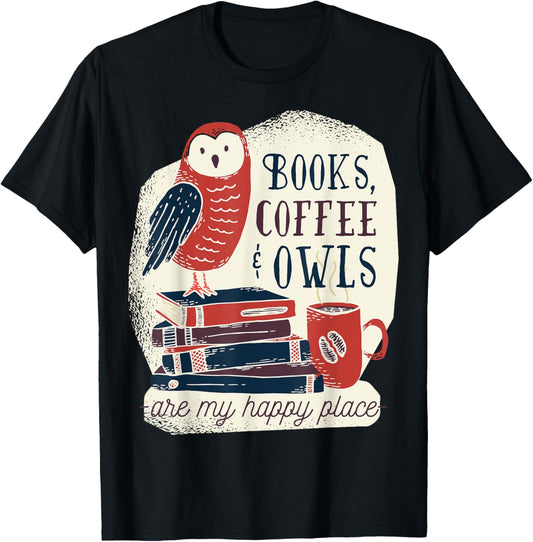 Books Coffee And Owls Are My Happy Place Funny t-shirt Gifts