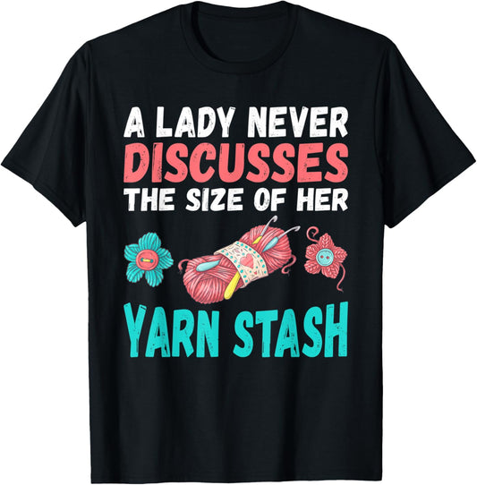 A Lady Never Discusses The Size Of Her Yarn Stash