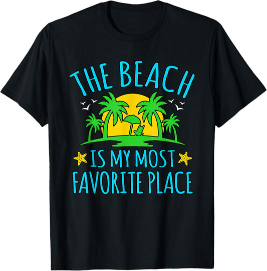 Beach Is Favorite Place Vacation Holidays Summer Sea Graphic Men Women Kids