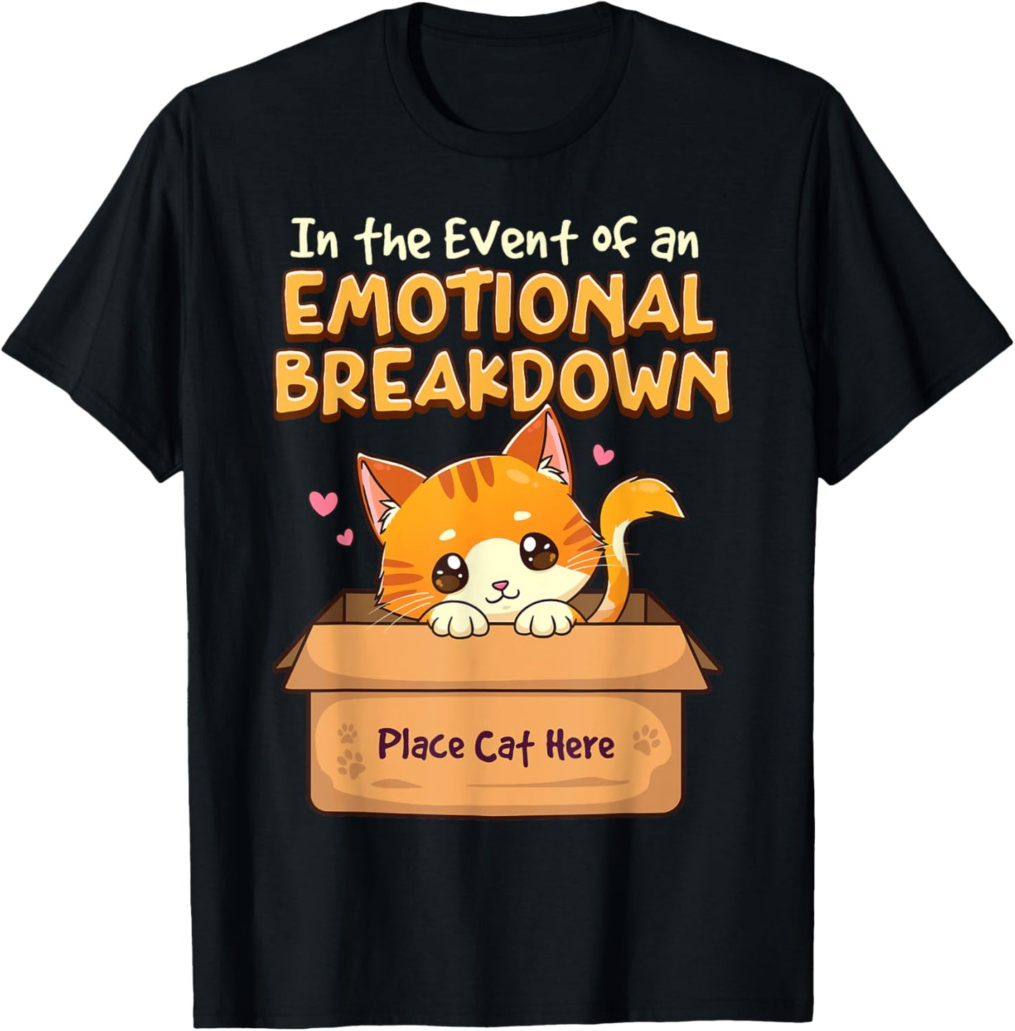 Cute In The Event of An Emotional Breakdown Place Cat Here T-Shirt for Men Women Kids