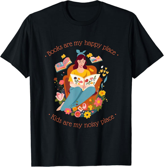 Books are my happy place. Kids are my noisy place. Mother's
