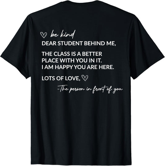 Dear student behind me the class is a better place with you