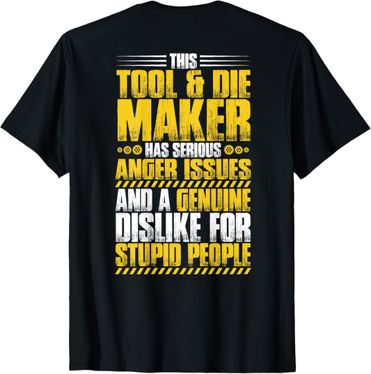 Toolmaker Anger Issues Tool And Die Maker