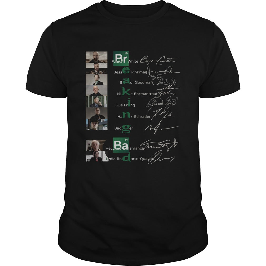 Breaking Bab Walter White Jesse Pinkman Saul Goodman Mike Ehrmantraut Gus Fring Hank Schrader signa shirt