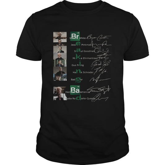 Breaking Bab Walter White Jesse Pinkman Saul Goodman Mike Ehrmantraut Gus Fring Hank Schrader signa shirt