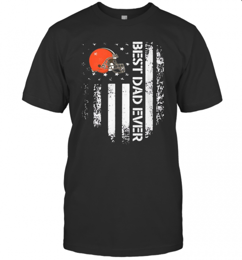 Cleveland Browns Best Dad Ever American Flag T Shirt