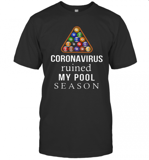 Coronavirus Ruined My Pool Season T Shirt