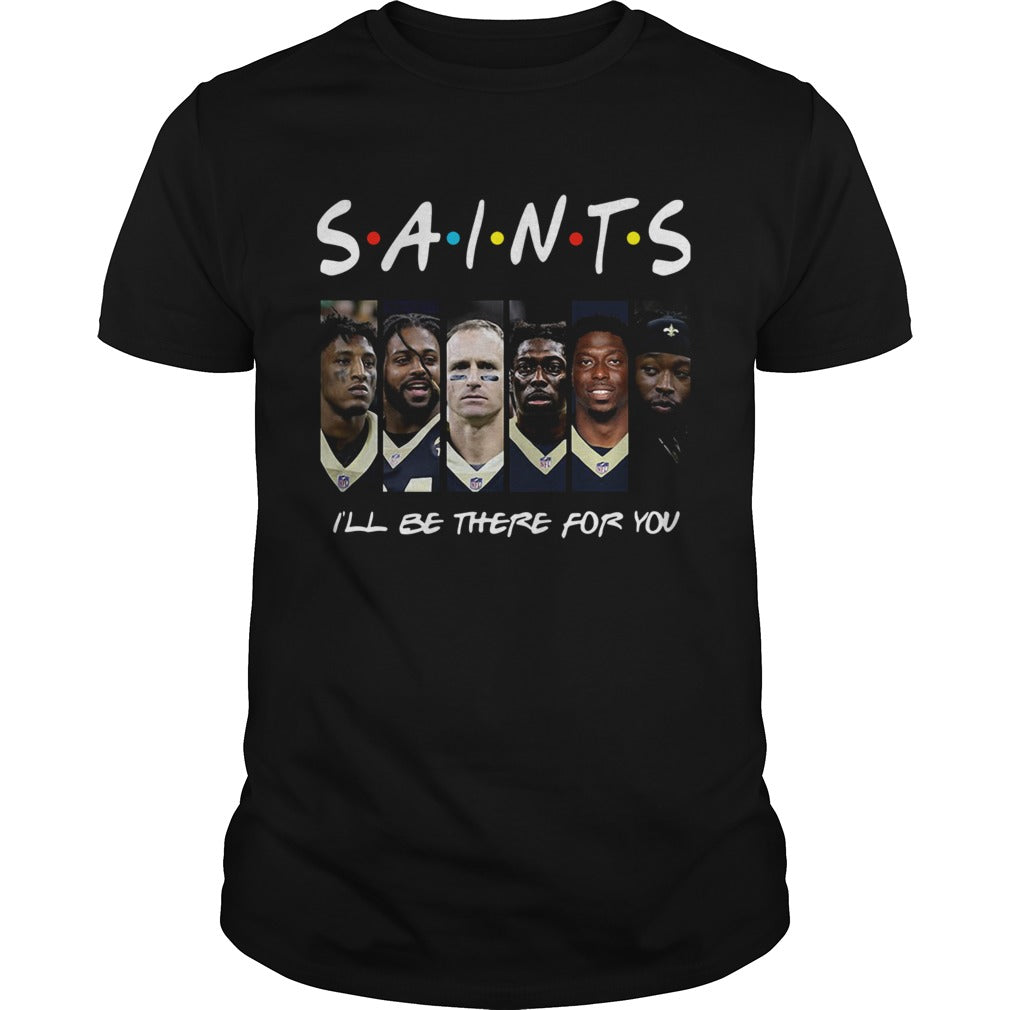 Friends New Orleans Saints Ill Be There For You shirt