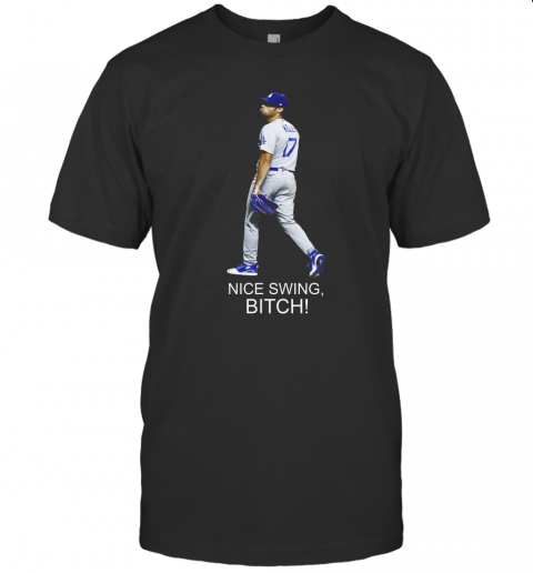 Joe Kelly Dodger Nice Swing Bitch T Shirt