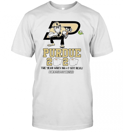 Purdue Boilermakers Mask 2020 The Year When Shit Got Real Quarantined T Shirt