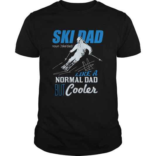 Ski Dad Like A Normal Dad But Cooler shirt
