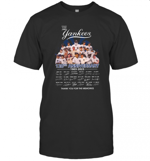 The Yankees 120Th Anniversary 1903 2023 Signature Thank You For The Memories T Shirt