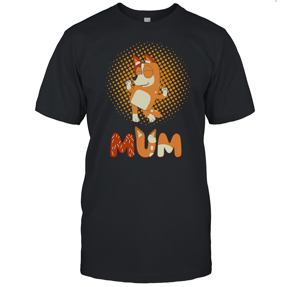 Bluey Mum Family Cute Shirt