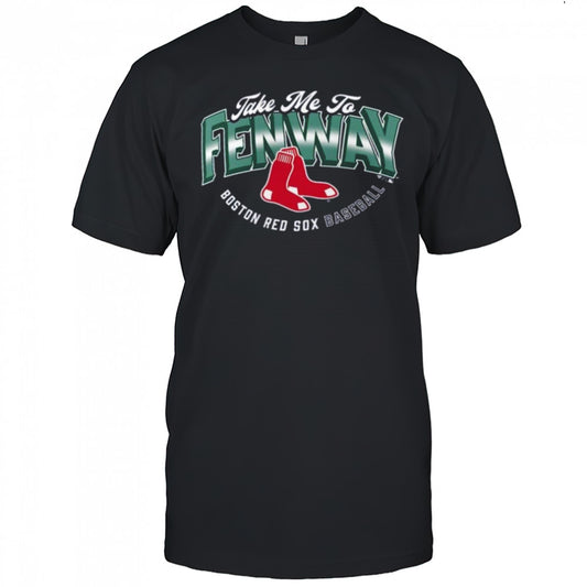 Boston Red Sox Opening Day Hometown Take Me To Fenway Shirt