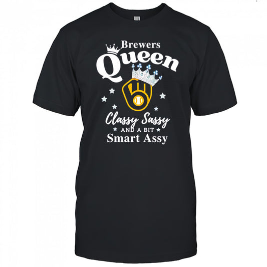 Brewers Queen Classy Sassy And A Bit Smart Assy logo shirt