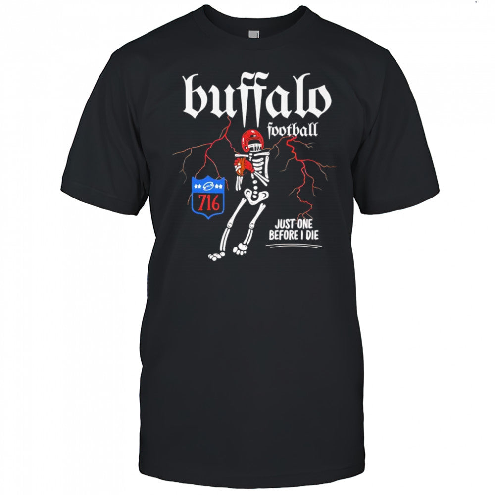 Buffalo Bills NFL just one before I die skeleton lighting graphic shirt