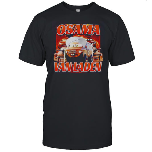 Cars Osama Van Laden Shirt