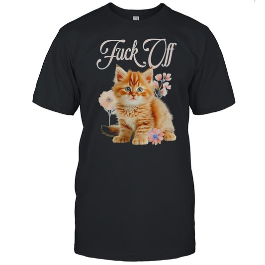 Cat Flower Fuck Off Shirt