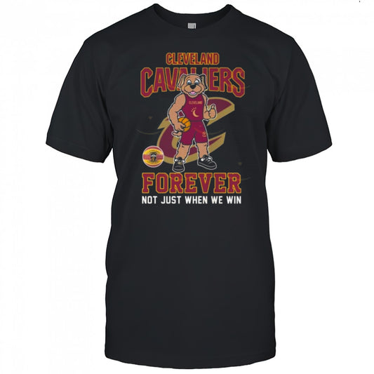 Cleveland Cavaliers Forever Not Just When We Win Mascot 2025 Shirt