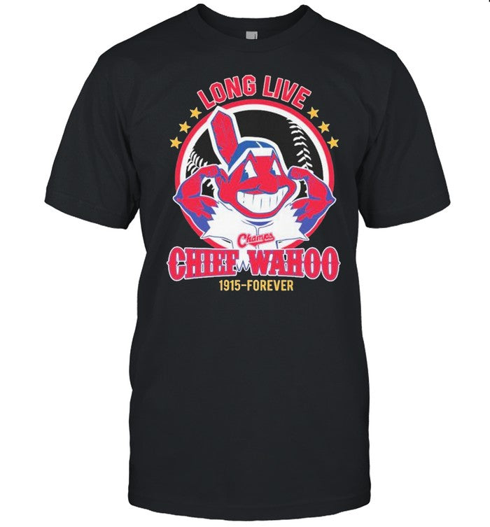 Cleveland Indians long live the chiefs wahoo 1915 forever shirt