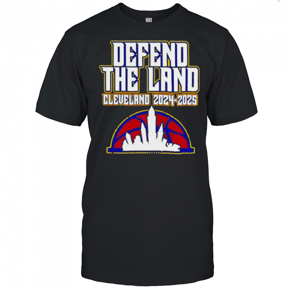 Defend The Land Cleveland Cavaliers 2024 2025 shirt