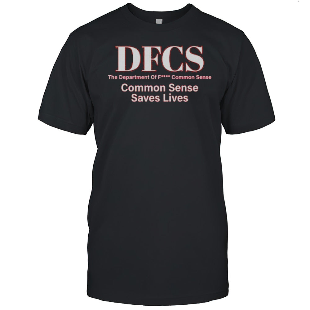 DFCS The Department Of Fuck Common Sense Shirt