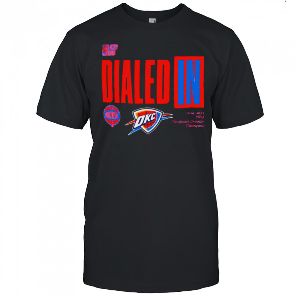 Dialed In 2025 Nba Playoffs Oklahoma City Thunder shirt