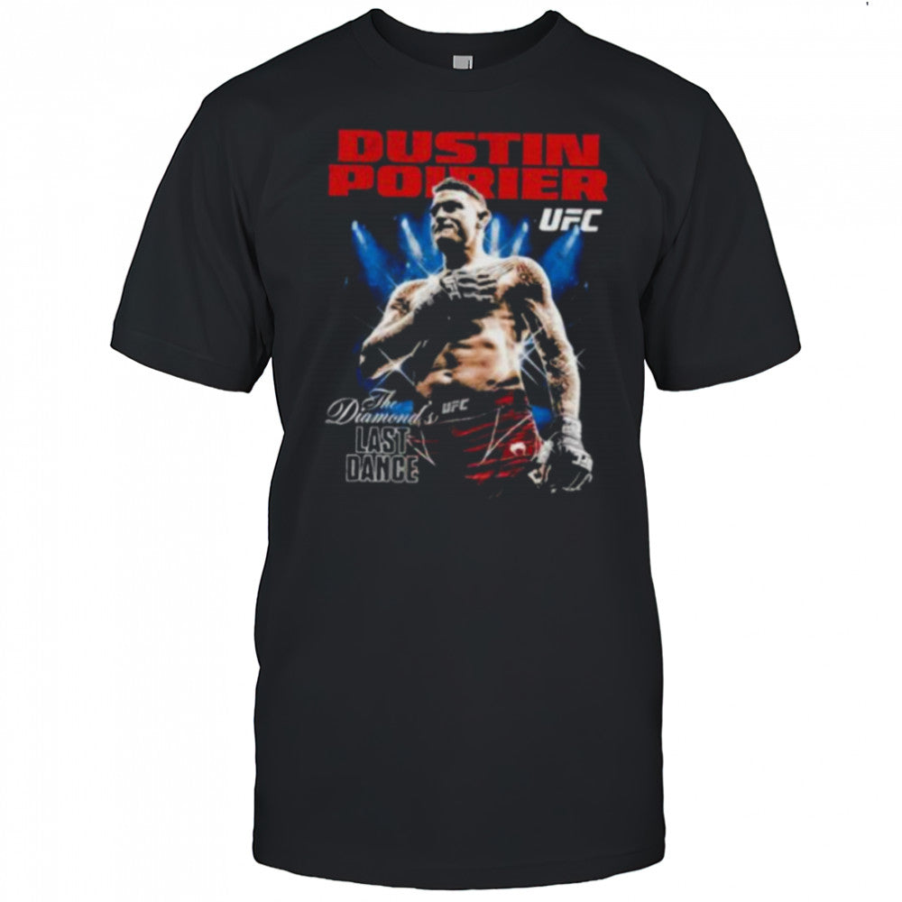 Dustin Poirier The Diamond UFC Champion Last Dance shirt