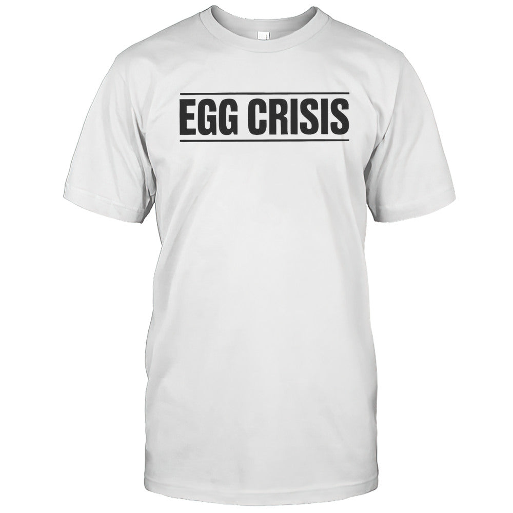 Egg Crisis Shirt