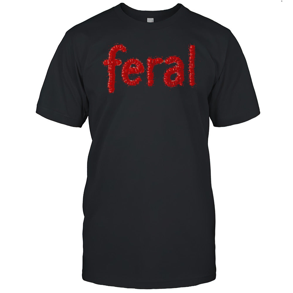 Feral For The Summer Shirt