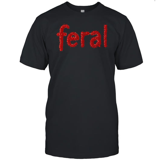 Feral For The Summer Shirt