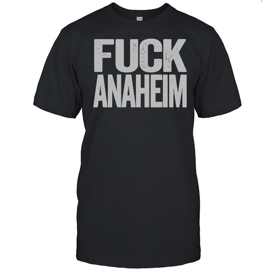 Fuck Anaheim Shirt