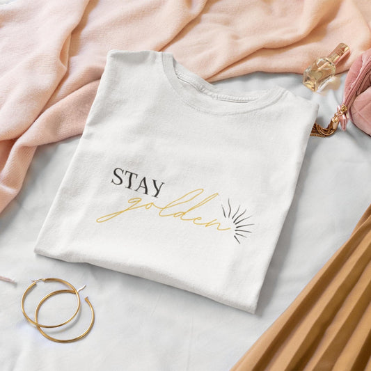 Stay Golden T-Shirt, Statement Custom Mom Minimalist Unisex Tee T-shirt Minimalist t-shirt
