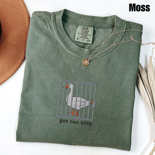 Embroidered Silly Goose Comfort Colors® Shirt | Got too silly Embroidered Shirt | Goose Tee | Silly Goose Shirt | Funny Shirt Gift