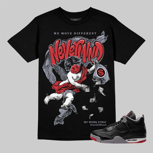 Streetwear Graphic Tee, Bred Reimagined 4s Unisex Graphic Tshirt, DopeSkill Shirt To Match Sneaker, Hip Hop Shirt, Nevermind Graphic