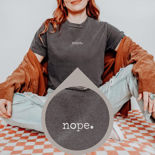 Comfort Colors® Minimalist Nope. T-Shirt - Trendy Minimal Life Tee, Moody Clothing, Characteristic Shirt, Less is More, Simple Unisex Tshirt