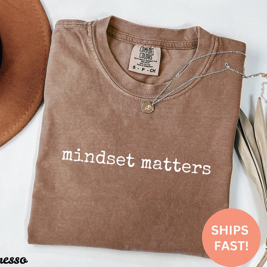 Comfort Colors® Mindset Matters Shirt, Motivational T-Shirt, Positive Message Tee, Inspirational Self Growth Shirt, Mental Health Tee Gift