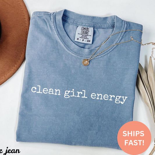 Clean Girl Energy Shirt, Minimalist Graphic Tee, Wellness Aesthetic Tee, Simple Style Shirt, Self Care Tee, Trendy Shirt