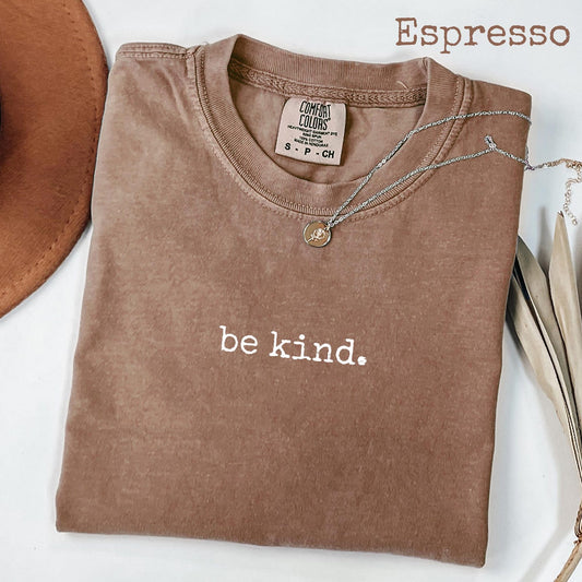 Comfort Colors® Be Kind T-Shirt, Minimalist Kindness Graphic Tee, Positive Message Shirt for Women, Soft Gift for Her, Women's Tee
