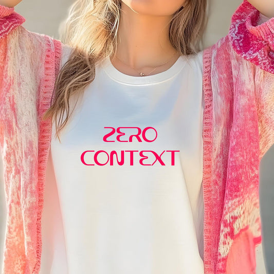 Funny Minimalist T-Shirt: Absurd Gen Z Humor, Hot Pink Text