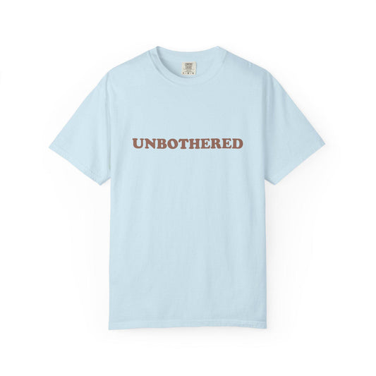 Unbothered Tee, Comfort Colors premium high-quality supercomfy supersoft wear-all-day funny minimalist T-shirt